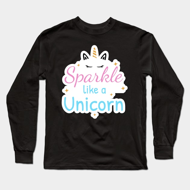 Sparkle like a unicorn Long Sleeve T-Shirt by BrightLightArts